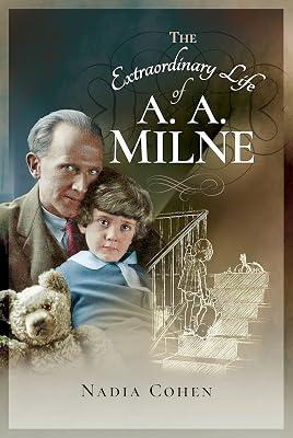 The Extraordinary Life of A A Milne by Cohen, Nadia | Hardcover | Biography: Literary 2