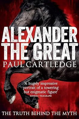 Alexander the Great: The Truth Behind the Myth by Cartledge, Paul | Paperback | European History 2
