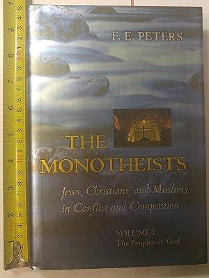 The Monotheists – Jews, Christians, and Muslims in Conflict & Competition V 1 – The Peoples of God by Peters, F E | Hardcover | Comparative Religion 2