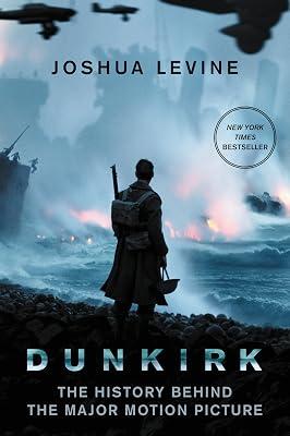 Dunkirk: The History Behind the Major Motion Picture by Levine, Joshua | Paperback | History 2