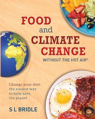 Food and Climate Change Without the Hot Air: Change Your Diet: the Easiest Way to Help Save the Planet by Bridle, Sarah | Paperback | Science 2