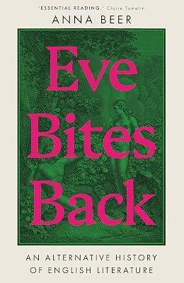 Eve Bites Back: An Alternative History of English Literature by Beer, Anna | Hardcover | Biography & Autobiography 2