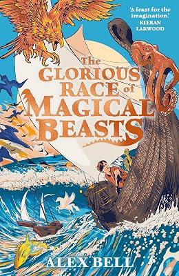 The Glorious Race of Magical Beasts by Bell, Alex | Paperback | Juvenile Fiction 2