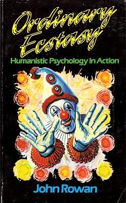 Ordinary Ecstasy: The Dialectics of Humanistic Psychology by Rowan, John | Paperback | Psychology 2
