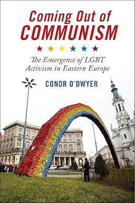 Coming Out of Communism: The Emergence of LGBT Activism in Eastern Europe by O'Dwyer, Conor | Paperback | Eastern Europe 2