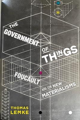 The Government of Things: Foucault and the New Materialisms by Lemke, Thomas | Paperback | Political Science & Theory 2