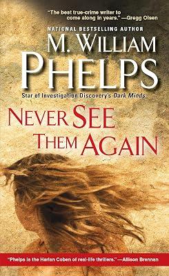 Never See Them Again by Phelps, M. William | Mass_Market | True Crime 2