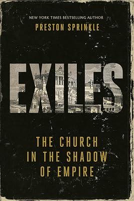 Exiles: The Church in the Shadow of Empire (Church in the Shadow of Empire, 2) by Sprinkle, Preston M. | Paperback | Religion 2