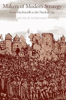 Makers of Modern Strategy from Machiavelli to the Nuclear Age | Paperback | History 2