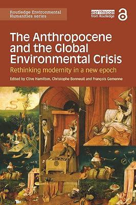 The Anthropocene and the Global Environmental Crisis: Rethinking modernity in a new epoch (Routledge Environmental Humanities) | Paperback | Business & Economics 2