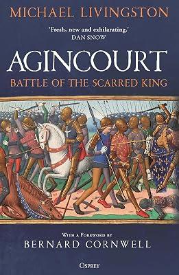 AGINCOURT: Battle of the Scarred King by Livingston, Michael | Hardcover | History 2