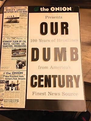 Our Dumb Century: The Onion Presents 100 Years of Headlines from America's Finest News Source by Onion Staff; Dikkers, Scott | Paperback | Politics & Government 2