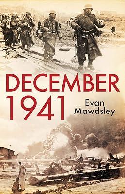 December 1941: Twelve Days That Began a World War by Mawdsley, Evan | Paperback | History 2