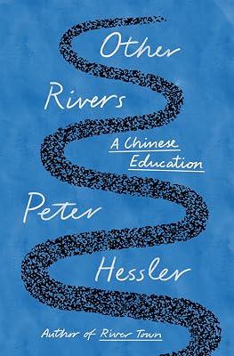 Other Rivers: A Chinese Education by Hessler, Peter | Hardcover | Travel 2