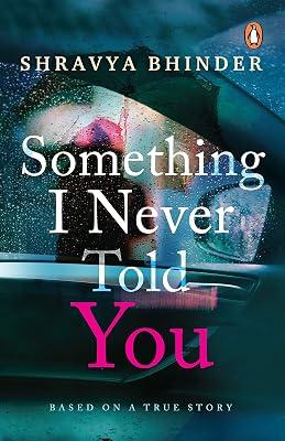 Something I Never Told You by Shravya Bhinder | Paperback | Modern And Contemporary Fiction (Post 1945) 2