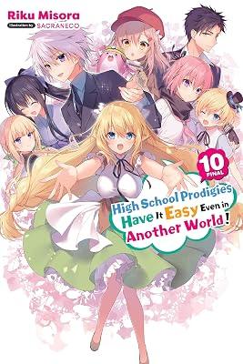High School Prodigies Have It Easy Even in Another World!, Vol. 10 (light novel) (Volume 10) (High School Prodigies Have It Easy Even in Another World! (light novel), 10) by Misora, Riku | Paperback | Fiction 2