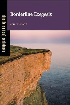 Borderline Exegesis: 04 (Signifying (On) Scriptures) by Vaage, Leif E. | Hardcover | Religion 2