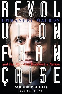 Revolution Française: Emmanuel Macron and the quest to reinvent a nation by Pedder, Sophie | Hardcover | Biography & Autobiography 2