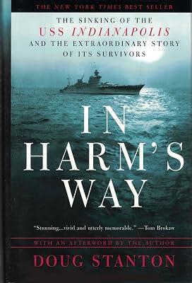 In Harm's Way: The Sinking of the U.S.S. Indianapolis and the Extraordinary Story of Its Survivors by Stanton, Doug | Hardcover 2