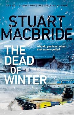 The Dead of Winter: The chilling new thriller from the No. 1 Sunday Times bestselling author of the Logan McRae series by MacBride, Stuart | Hardcover | Thriller 2