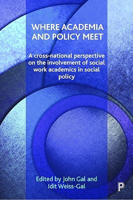 Where Academia and Policy Meet: A Cross-National Perspective on the Involvement of Social Work Academics in Social Policy | Hardcover | Social Welfare & Social Services 2