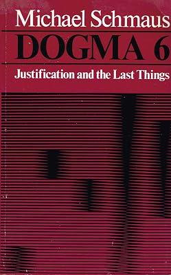 Dogma 6: Justification and the Last Things: v. 6 by Schmaus, Michael | Paperback | Roman Catholicism 2