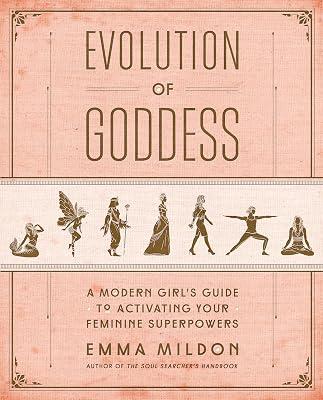 Evolution of Goddess: A Modern Girl's Guide to Activating Your Feminine Superpowers by Mildon, Emma | Paperback | Body 2