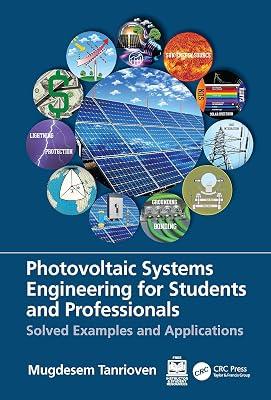 Photovoltaic Systems Engineering for Students and Professionals: Solved Examples and Applications by Tanrioven, Mugdesem | Hardcover | Solar Power 2