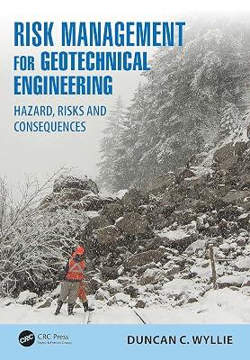 Risk Management for Geotechnical Engineering: Hazard, Risks and Consequences by Wyllie, Duncan C. | Hardcover | Soil And Rock Mechanics 2