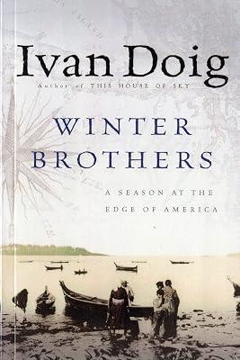 Winter Brothers: A Season at the Edge of America by Doig, Ivan | Paperback | Biography & Autobiography: Memoirs 2
