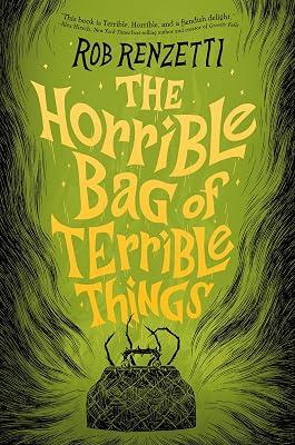 The Horrible Bag of Terrible Things #1 by Renzetti, Rob | Hardcover | Juvenile Fiction 2