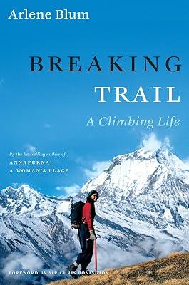 Breaking Trail: A Climbing Life by Blum, Arlene | Hardcover | Biography & Autobiography 2