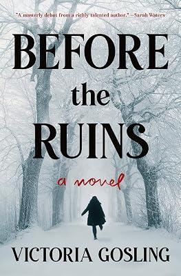 Before the Ruins: A Novel by Gosling, Victoria | Hardcover | Fiction 2