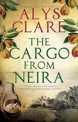 The Cargo From Neira: 5 (A Gabriel Taverner Mystery) by Clare, Alys | Hardcover | Historical Mysteries 2
