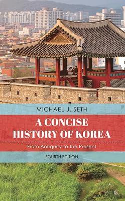 A Concise History of Korea: From Antiquity to the Present by Seth, Michael J. | Hardcover | Asian History 2