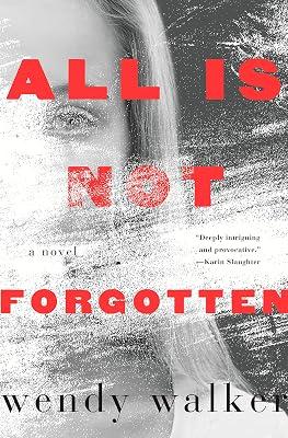 All Is Not Forgotten: A Novel by Walker, Wendy | Hardcover | Fiction 2