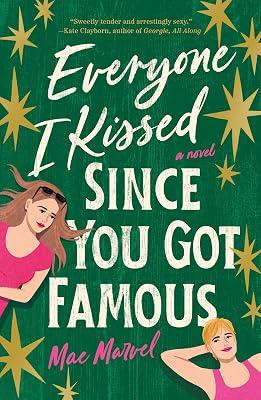 Everyone I Kissed Since You Got Famous: A Novel by Marvel, Mae | Paperback | Fiction 2