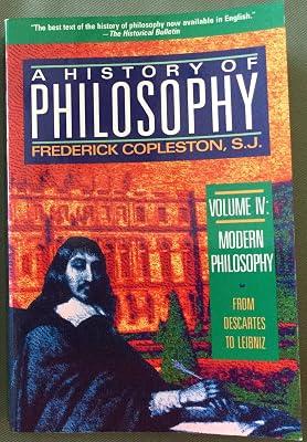 A History of Philosophy: Modern Philosophy : From Descartes to Leibniz (4) by Copleston, Frederick Charles | Paperback | Philosophy 2