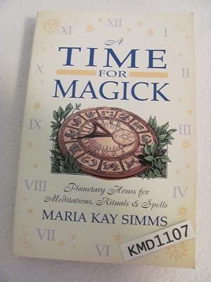 A Time for Magick: Planetary Hours for Rituals & Spells by Simms, Maria Kay | Paperback | Magic 2