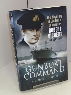 Gunboat Command: TThe Life of 'Hitch' Lieutenant Commander Robert Hichens DSO*, DSC** RNVR 1909-1949 by Hitchens, Anthony | Hardcover | Autobiography: Historical 2