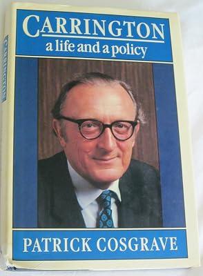 Carrington: A Life and a Policy by Cosgrave, Patrick | Hardcover | British & Irish History 2