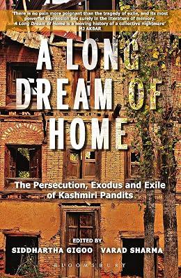 A Long Dream of Home: The persecution, exile and exodus of Kashmiri Pandits by Siddhartha Gigoo and Varad Sharma | Paperback | Human Rights 2