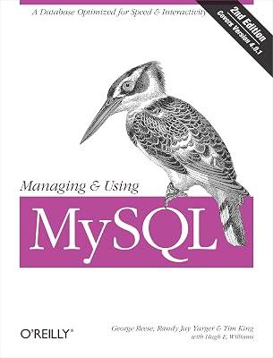 Managing & Using MySQL: Open Source SQL Databases for Managing Information & Web Sites by Reese, George; King, Tim; Williams, Hugh E; Yarger, Randy | Paperback | Computers 2