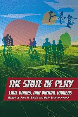The State of Play: Law, Games, And Virtual Worlds: 2 (Ex Machina: Law, Technology, And Society) | Paperback | Law 2
