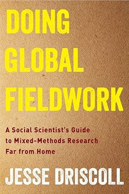 Doing Global Fieldwork – A Social Scientist`s Guide to Mixed–Methods Research Far from Home by Driscoll, Jesse | Paperback | Social Research & Statistics 2