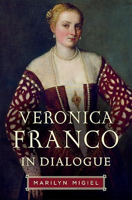 Veronica Franco in Dialogue (Toronto Italian Studies) by Migiel, Marilyn | Hardcover | Literary Criticism 2