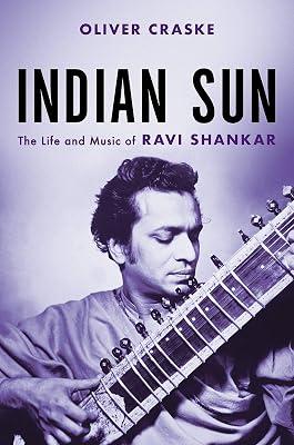 Indian Sun: The Life and Music of Ravi Shankar by Craske, Oliver | Hardcover | Biography & Autobiography 2