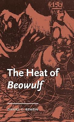 The Heat of Beowulf (The Manchester Medieval Literature and Culture) by Remein, Daniel C. | Hardcover | Literary Criticism 2