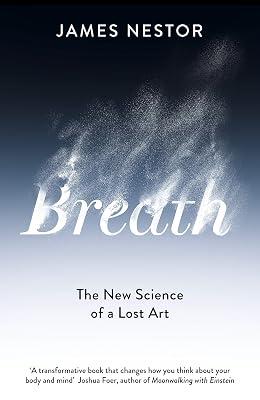 Breath: The New Science of a Lost Art by Nestor, James | Paperback | Popular Science 2