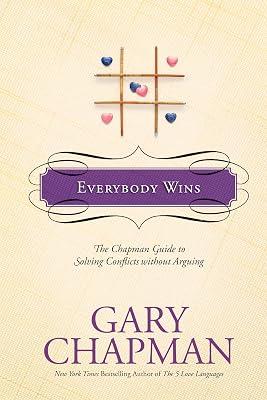 Everybody Wins: The Chapman Guide to Solving Conflicts Without Arguing by Chapman, Gary D. | Hardcover | Religion 2